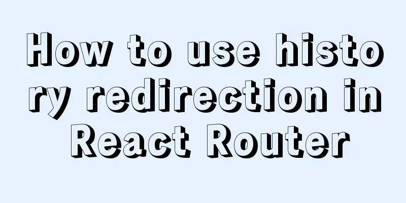 How to use history redirection in React Router