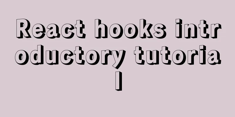 React hooks introductory tutorial
