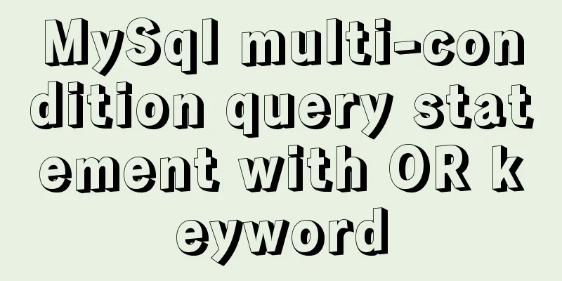 MySql multi-condition query statement with OR keyword