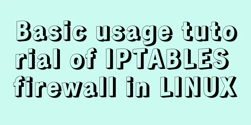 Basic usage tutorial of IPTABLES firewall in LINUX