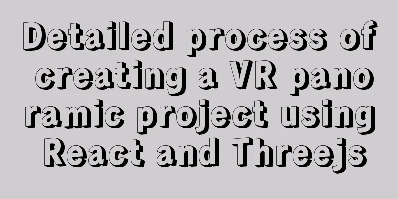 Detailed process of creating a VR panoramic project using React and Threejs