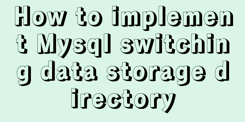 How to implement Mysql switching data storage directory