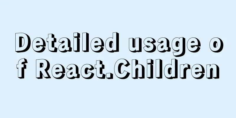 Detailed usage of React.Children