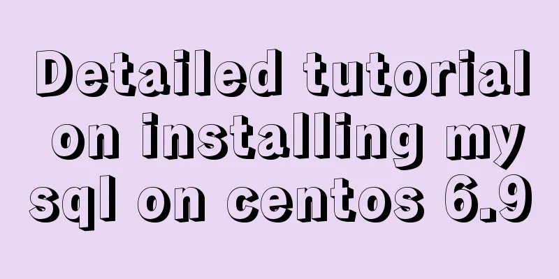 Detailed tutorial on installing mysql on centos 6.9