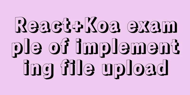 React+Koa example of implementing file upload