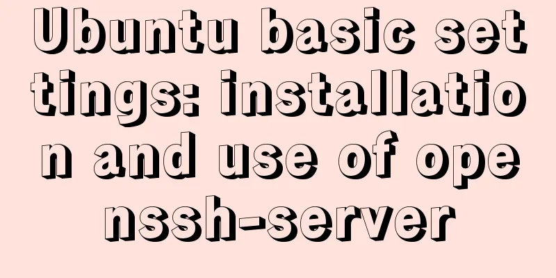Ubuntu basic settings: installation and use of openssh-server