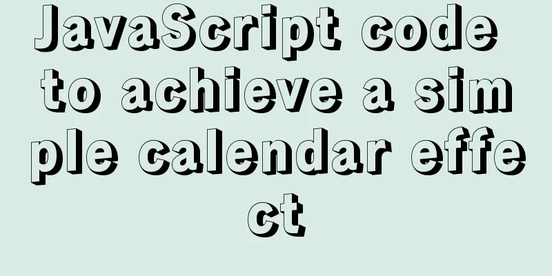 JavaScript code to achieve a simple calendar effect