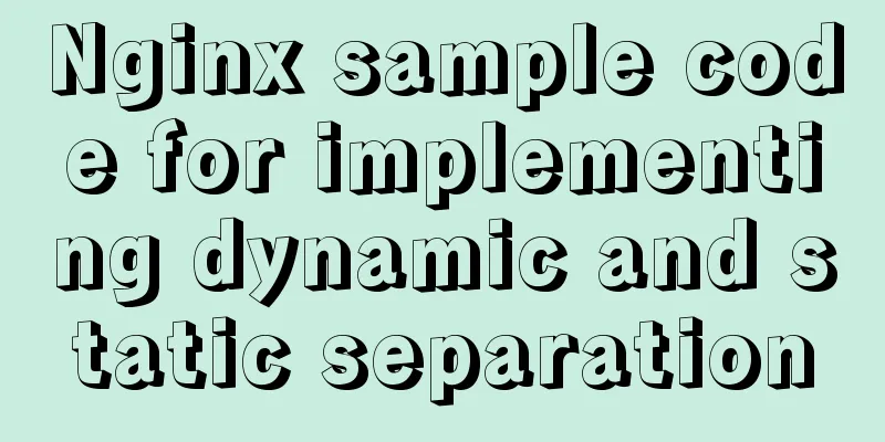 Nginx sample code for implementing dynamic and static separation