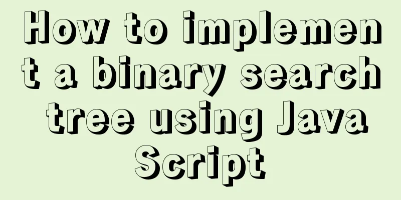How to implement a binary search tree using JavaScript