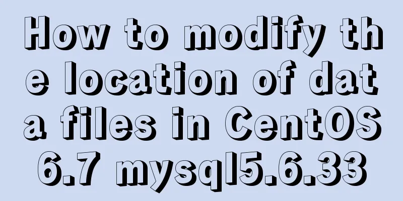 How to modify the location of data files in CentOS6.7 mysql5.6.33