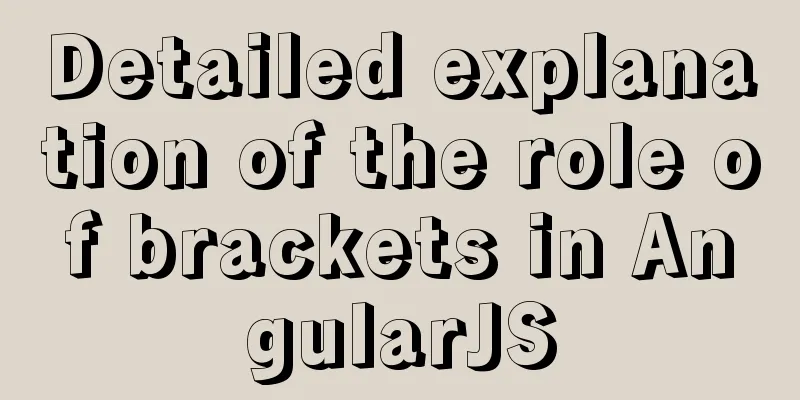 Detailed explanation of the role of brackets in AngularJS