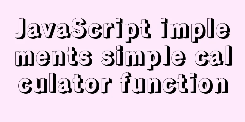 JavaScript implements simple calculator function