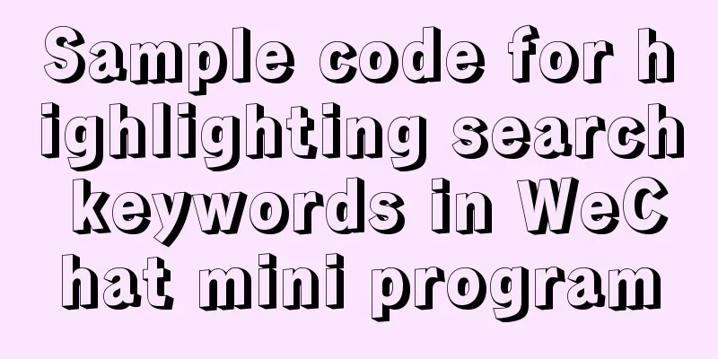 Sample code for highlighting search keywords in WeChat mini program
