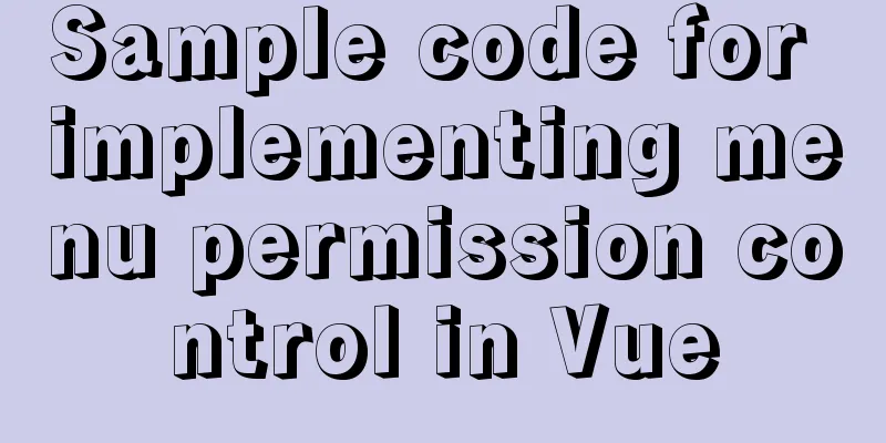 Sample code for implementing menu permission control in Vue