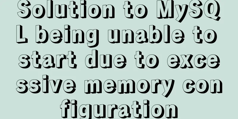 Solution to MySQL being unable to start due to excessive memory configuration