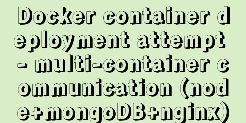 Docker container deployment attempt - multi-container communication (node+mongoDB+nginx)