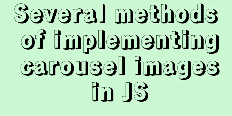 Several methods of implementing carousel images in JS