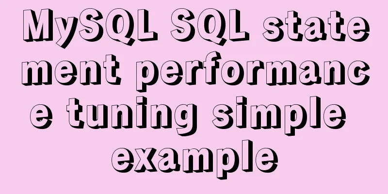 MySQL SQL statement performance tuning simple example
