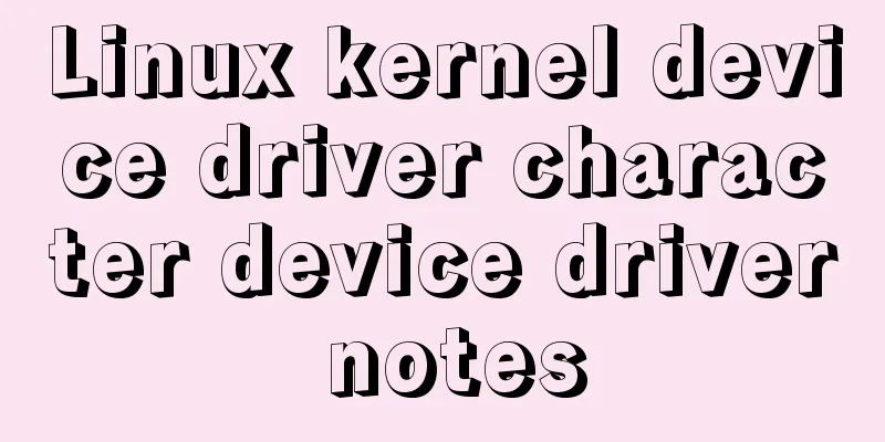 Linux kernel device driver character device driver notes