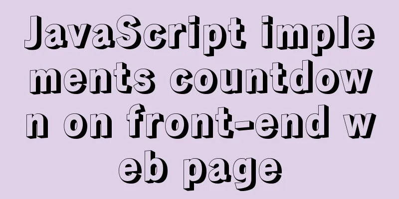 JavaScript implements countdown on front-end web page