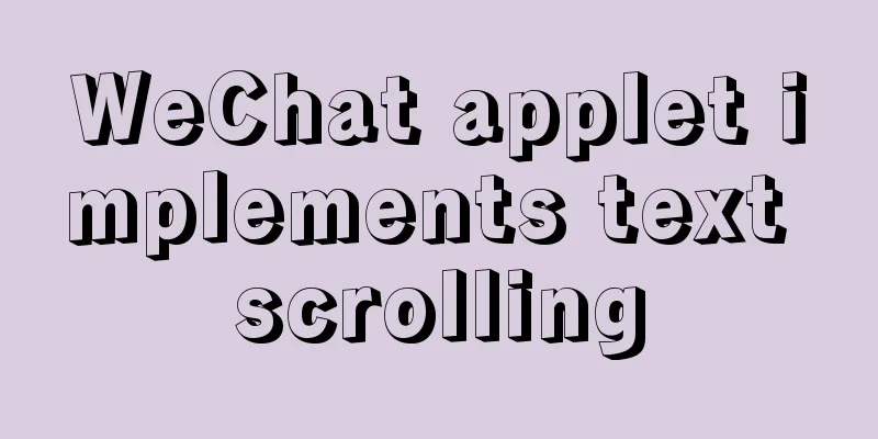 WeChat applet implements text scrolling