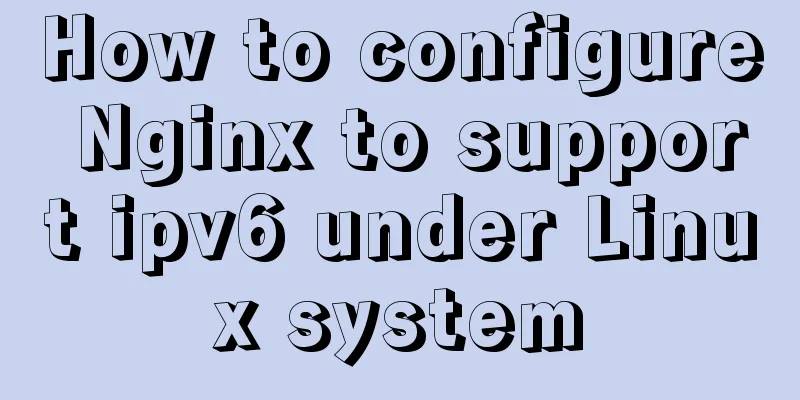 How to configure Nginx to support ipv6 under Linux system