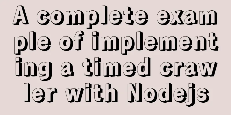 A complete example of implementing a timed crawler with Nodejs