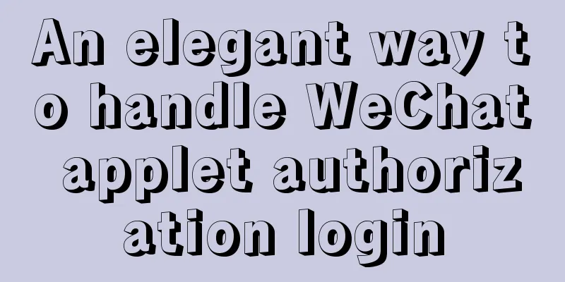 An elegant way to handle WeChat applet authorization login
