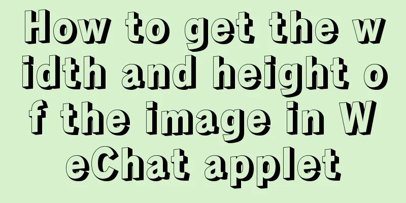 How to get the width and height of the image in WeChat applet