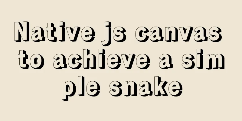 Native js canvas to achieve a simple snake