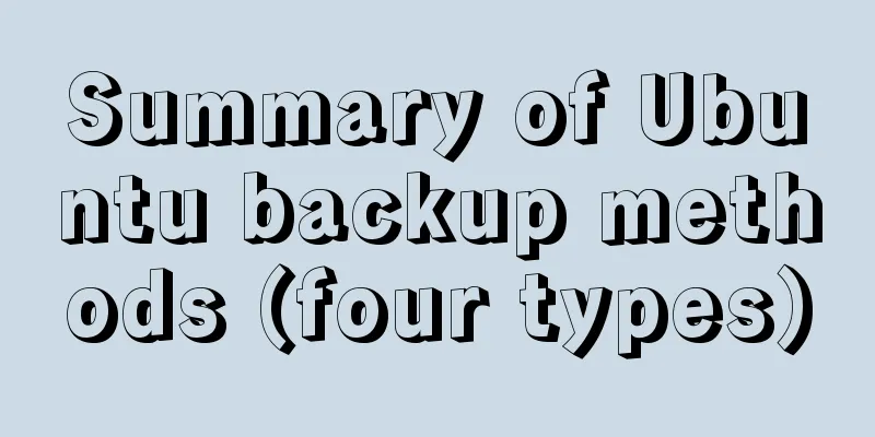 Summary of Ubuntu backup methods (four types)