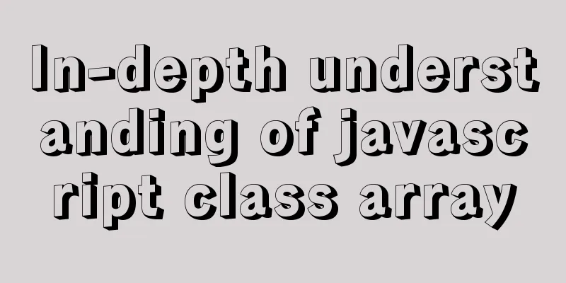 In-depth understanding of javascript class array