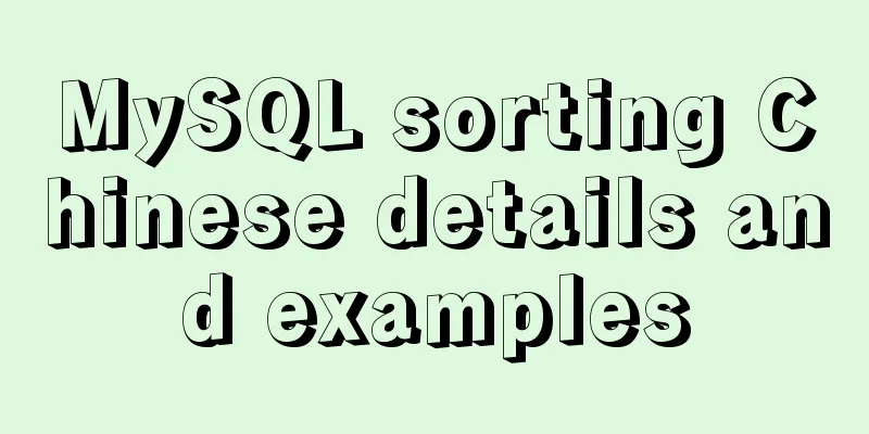 MySQL sorting Chinese details and examples