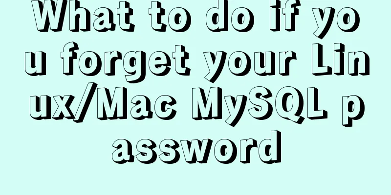 What to do if you forget your Linux/Mac MySQL password