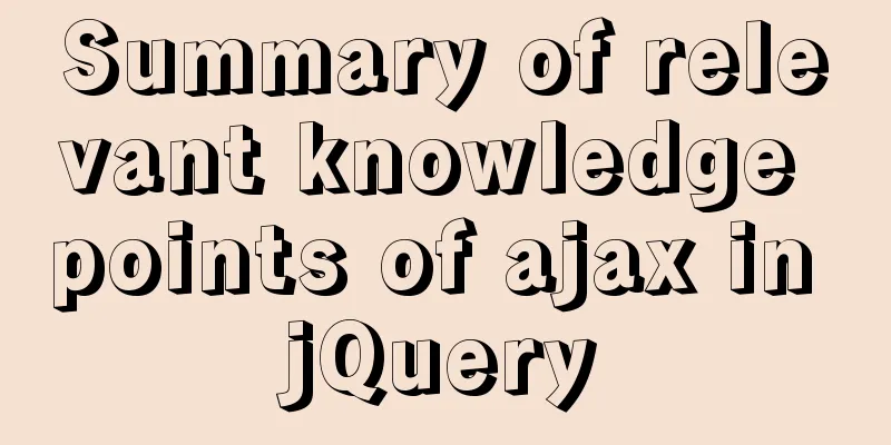 Summary of relevant knowledge points of ajax in jQuery