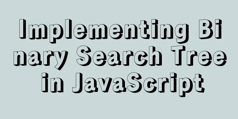 Implementing Binary Search Tree in JavaScript