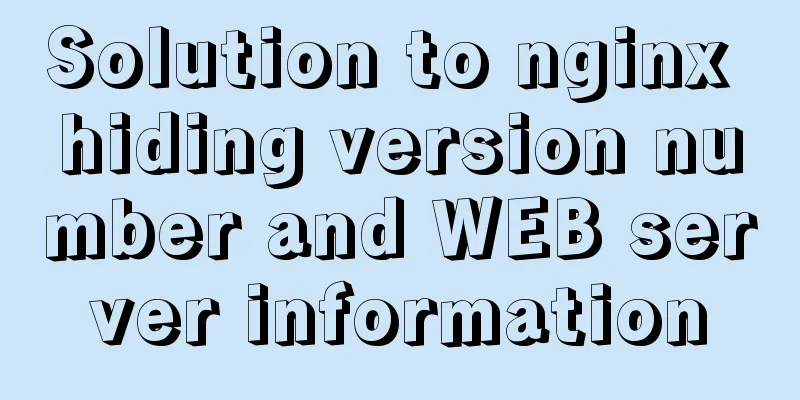 Solution to nginx hiding version number and WEB server information