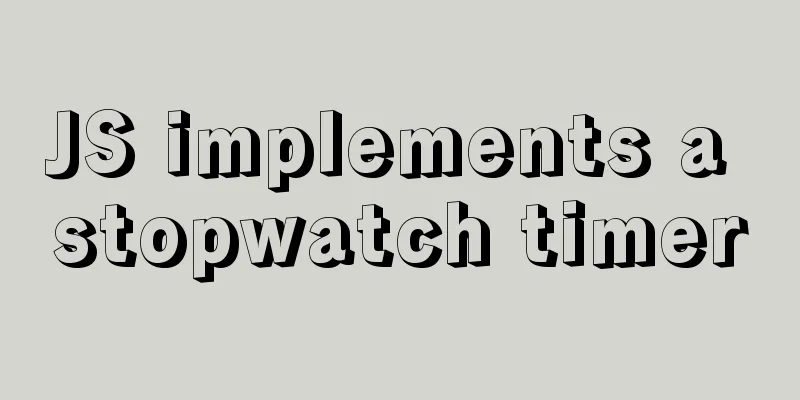 JS implements a stopwatch timer