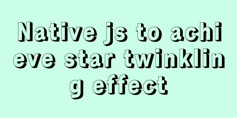 Native js to achieve star twinkling effect
