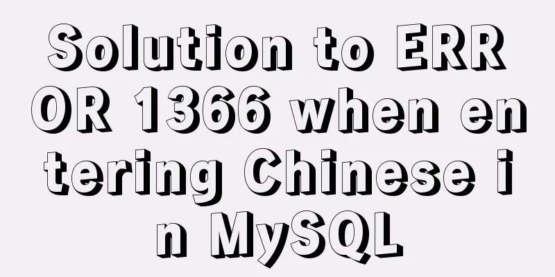 Solution to ERROR 1366 when entering Chinese in MySQL