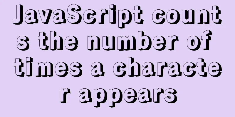 JavaScript counts the number of times a character appears