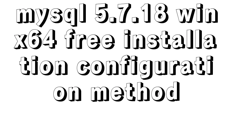 mysql 5.7.18 winx64 free installation configuration method