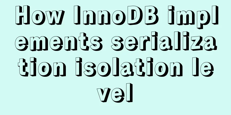 How InnoDB implements serialization isolation level