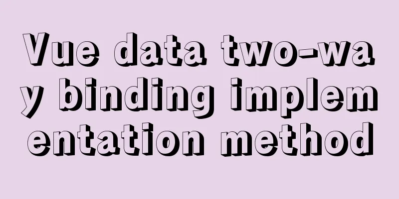 Vue data two-way binding implementation method