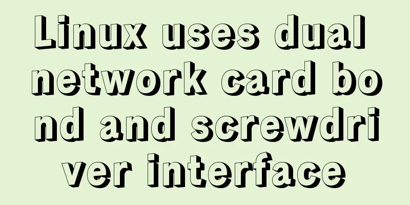 Linux uses dual network card bond and screwdriver interface