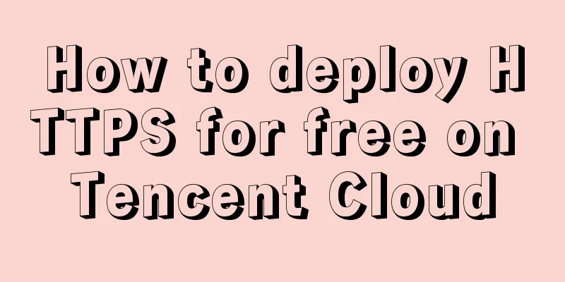 How to deploy HTTPS for free on Tencent Cloud