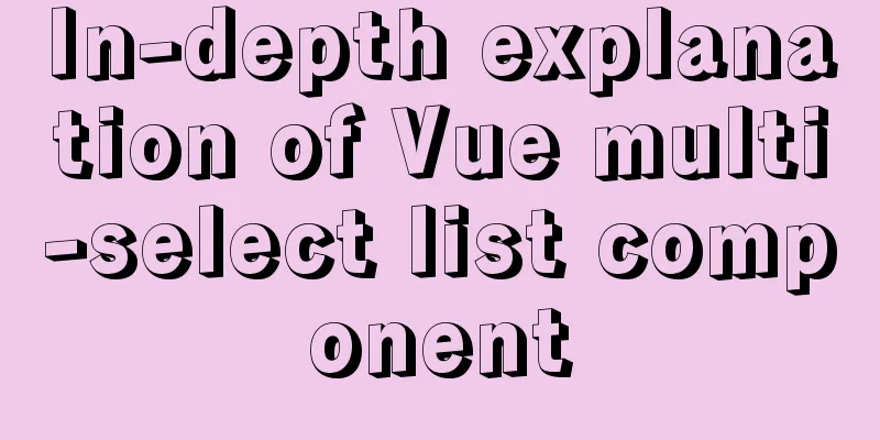 In-depth explanation of Vue multi-select list component
