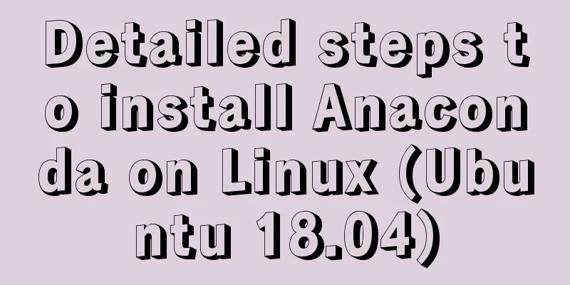Detailed steps to install Anaconda on Linux (Ubuntu 18.04)