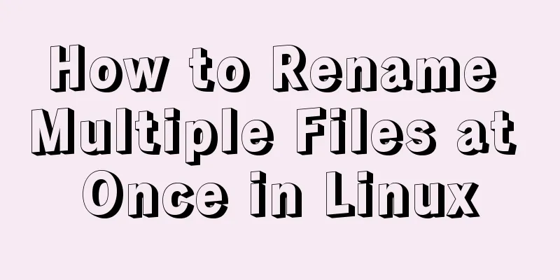 How to Rename Multiple Files at Once in Linux