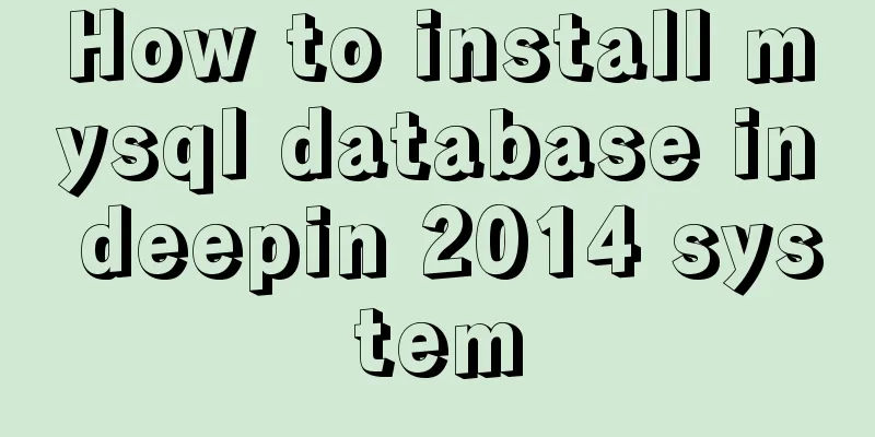 How to install mysql database in deepin 2014 system